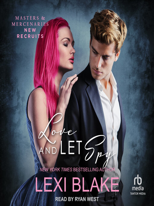 Title details for Love and Let Spy by Lexi Blake - Wait list